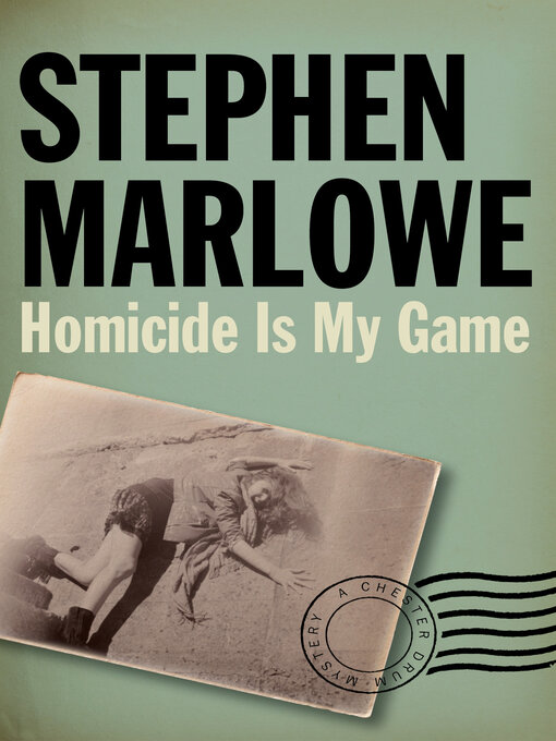 Title details for Homicide Is My Game by Stephen Marlowe - Available